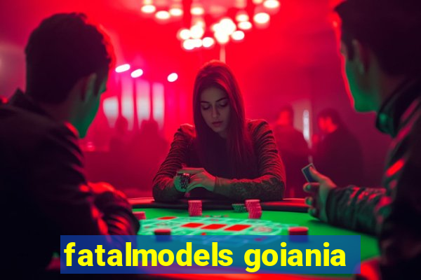 fatalmodels goiania